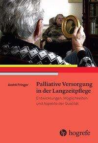 Palliative Versorgung in der La - Fringer - Bücher -  - 9783456856193 - 