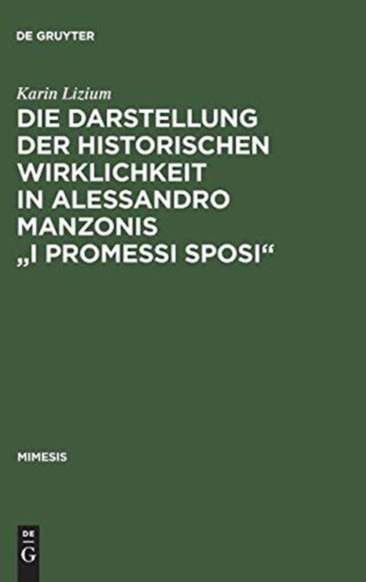 Cover for Karin Lizium · Die Darstellung der historischen Wirklichkeit in Alessandro Manzonis I promessi sposi (Bok) (1994)