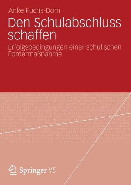 Cover for Anke Fuchs-Dorn · Den Schulabschluss Schaffen: Erfolgsbedingungen Einer Schulischen Foerdermassnahme (Taschenbuch) [2013 edition] (2012)