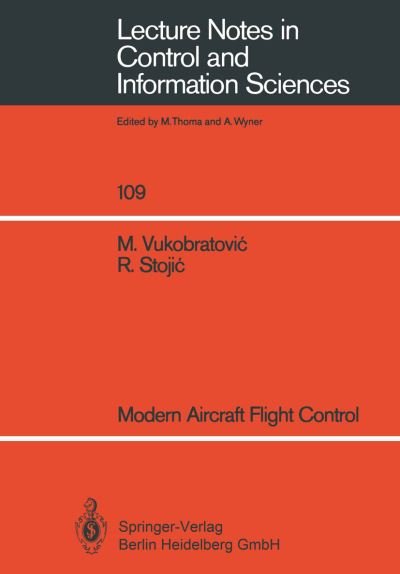 Modern Aircraft Flight Control - Lecture Notes in Control and Information Sciences - Miomir Vukobratovic - Books - Springer-Verlag Berlin and Heidelberg Gm - 9783540191193 - May 31, 1988