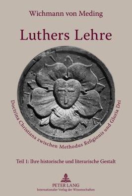 Cover for Wichmann Von Meding · Luthers Lehre: Doctrina Christiana Zwischen Methodus Religionis Und Gloria Dei (Gebundenes Buch) [German edition] (2012)