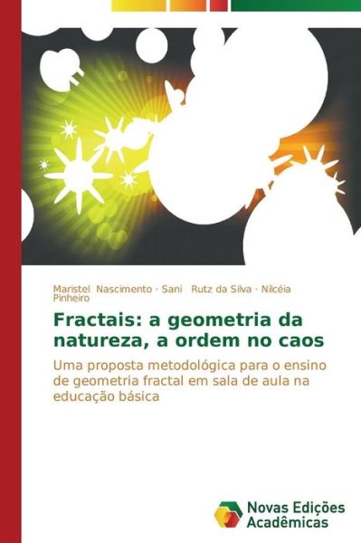 Cover for Nascimento Maristel · Fractais: a geometria da natureza, a ordem no caos (Pocketbok) [Portuguese edition] (2014)