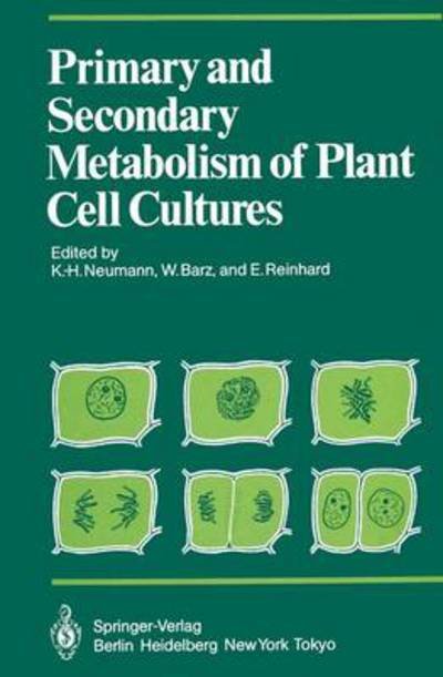 Cover for Karl-hermann Neumann · Primary and Secondary Metabolism of Plant Cell Cultures: Part 1: Papers from a Symposium held in Rauischholzhausen, Germany in 1981 - Proceedings in Life Sciences (Paperback Book) [Softcover reprint of the original 1st ed. 1985 edition] (2011)