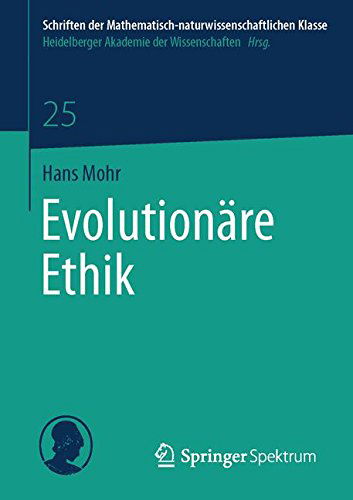 Cover for Dr Hans Mohr · Evolutionare Ethik - Schriften Der Mathematisch-Naturwissenschaftlichen Klasse (Paperback Book) [2014 edition] (2014)