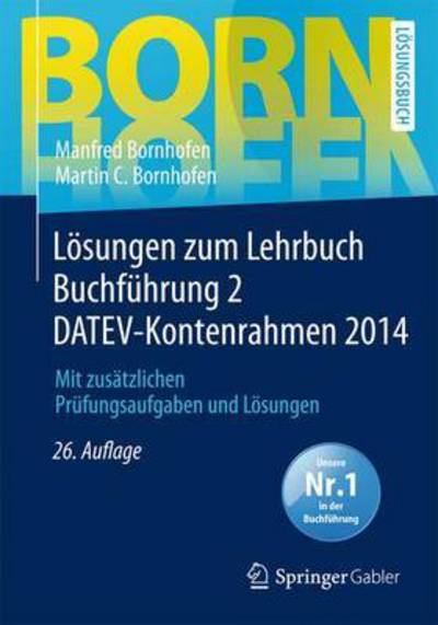 Losungen Zum Lehrbuch Buchfuhrung 2 Datev-kontenrahmen 2014: Mit Zusatzlichen Prufungsaufgaben Und Losungen - Bornhofen Buchfuhrung 2 Lo - Manfred Bornhofen - Books - Springer Fachmedien Wiesbaden - 9783658072193 - February 24, 2015