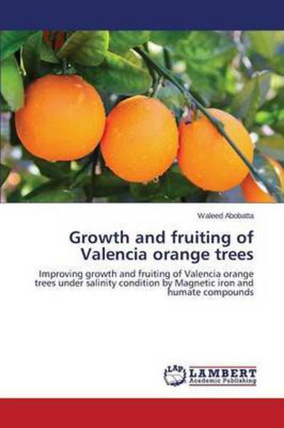 Cover for Abobatta Waleed · Growth and Fruiting of Valencia Orange Trees (Paperback Book) (2015)