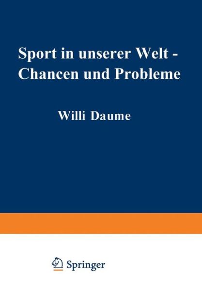 Cover for Ommo Grupe · Sport in Unserer Welt Chancen Und Probleme: Referate, Ergebnisse, Materialien Wissenschaftlicher Kongress Munchen Vom 21. 25. August 1972 (Paperback Bog) (2014)