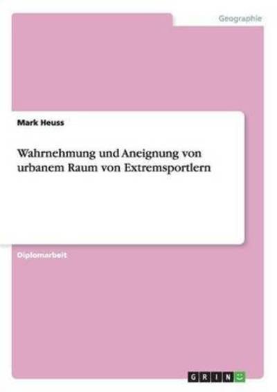 Cover for Heuss · Wahrnehmung und Aneignung von urb (Book) (2016)