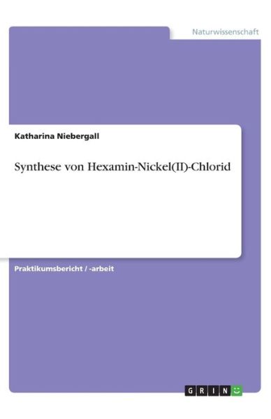 Cover for Niebergall · Synthese von Hexamin-Nickel ( (Book)