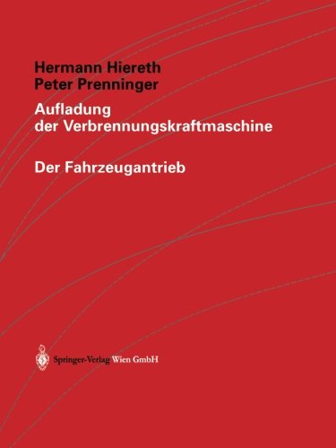 Cover for Hermann Hiereth · Aufladung Der Verbrennungskraftmaschine - Der Fahrzeugantrieb (Paperback Book) [Softcover Reprint of the Original 1st 2003 edition] (2012)