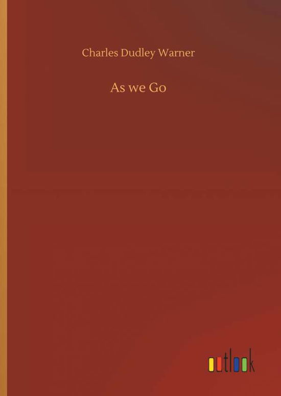 Cover for Charles Dudley Warner · As We Go (Gebundenes Buch) (2018)