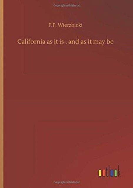 Cover for Wierzbicki · California as it is , and as (Book) (2018)