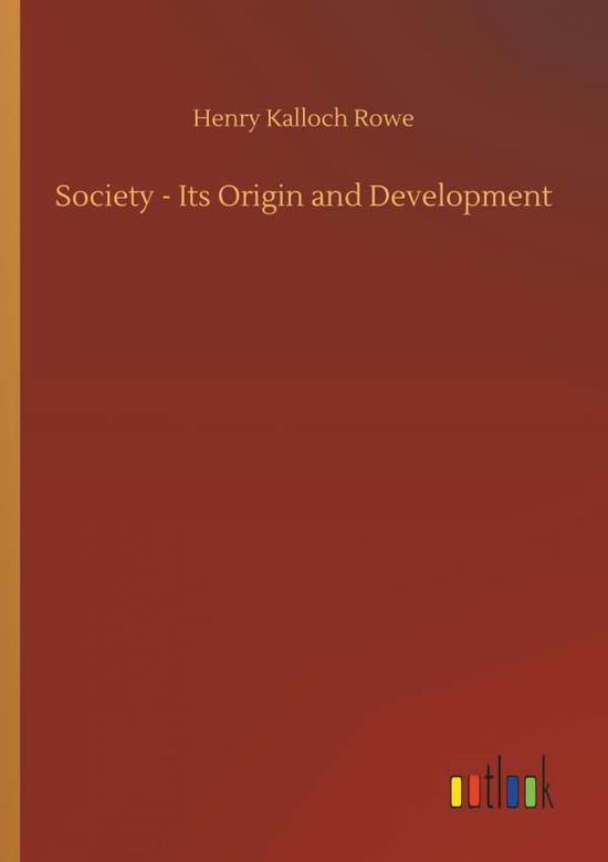 Cover for Rowe · Society - Its Origin and Developme (Book) (2018)