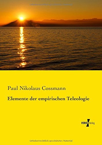 Cover for Paul Nikolaus Cossmann · Elemente der empirischen Teleologie (Paperback Book) [German edition] (2019)