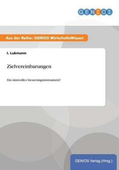 Cover for I Lukmann · Zielvereinbarungen: Ein sinnvolles Steuerungsinstrument? (Paperback Book) (2015)