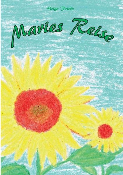 Cover for Helga Frieda · Maries Reise (Paperback Book) (2015)