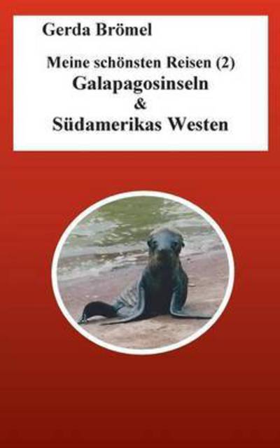 Cover for Gerda Broemel · Meine schoensten Reisen (2) Galapagosinseln &amp; Sudamerikas Westen (Paperback Book) (2016)
