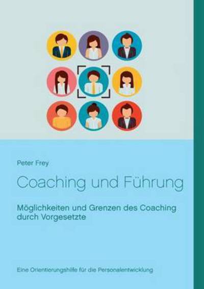 Cover for Frey · Coaching und Führung (Book) (2016)