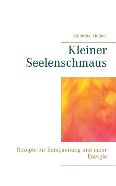 Cover for Lindner · Kleiner Seelenschmaus (Book) (2019)