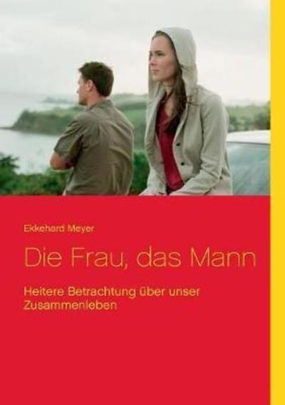 Cover for Meyer · Die Frau, das Mann (Bok) (2018)