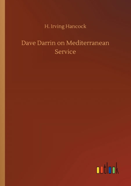 Cover for H Irving Hancock · Dave Darrin on Mediterranean Service (Paperback Book) (2020)