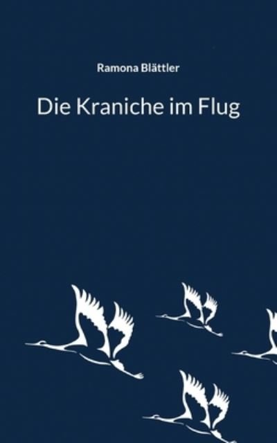 Cover for Blattler Ramona Blattler · Die Kraniche im Flug (Taschenbuch) (2022)