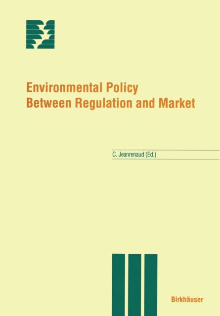 Cover for C Jeanrenaud · Environmental Policy Between Regulation and Market - Themenhefte Schwerpunktprogramm Umwelt (Paperback Book) [1997 edition] (1997)