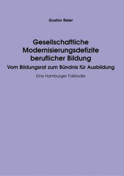 Cover for Gustav Reier · Gesellschaftliche Modernisierungsdefizite beruflicher Bildung (Paperback Book) [German edition] (2000)