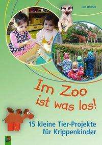 Cover for Danner · Im Zoo ist was los! - 15 kleine (Buch)