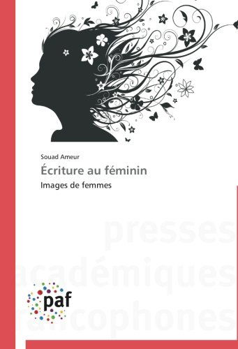 Cover for Souad Ameur · Écriture Au Féminin: Images De Femmes (Paperback Book) [French edition] (2018)