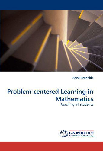 Cover for Anne Reynolds · Problem-centered Learning in Mathematics: Reaching All Students (Paperback Book) (2010)