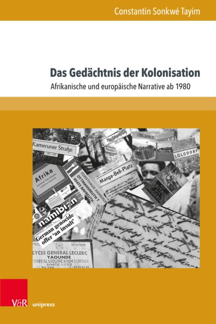 Cover for Constantin Sonkwe Tayim · Das Gedachtnis der Kolonisation: Afrikanische und europaische Narrative ab 1980 - Formen der Erinnerung (Hardcover Book) (2024)