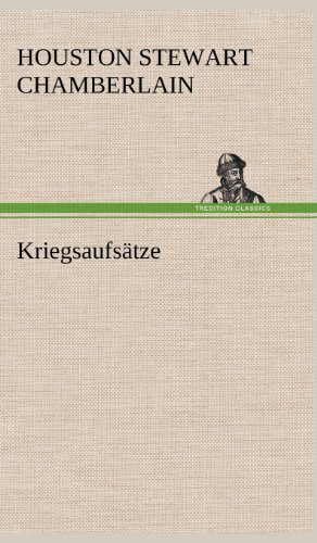 Cover for Houston Stewart Chamberlain · Kriegsaufsatze (Hardcover Book) [German edition] (2012)