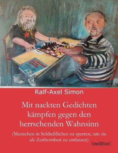 Cover for Ralf-axel Simon · Mit Nackten Gedichten Kampfen Gegen den Herrschenden Wahnsinn (Paperback Book) [German edition] (2012)