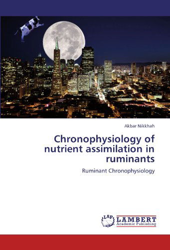 Cover for Akbar Nikkhah · Chronophysiology of Nutrient Assimilation in Ruminants: Ruminant Chronophysiology (Pocketbok) (2011)