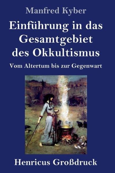 Cover for Manfred Kyber · Einfuhrung in das Gesamtgebiet des Okkultismus (Grossdruck) (Innbunden bok) (2019)
