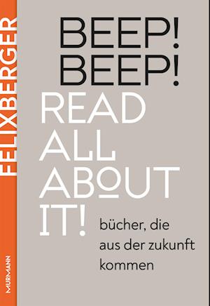 Cover for Peter Felixberger · BEEP! BEEP! Read all about it! (Buch) (2025)
