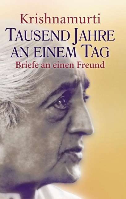 Tausend Jahre an e.Tag - J. Krishnamurti - Books -  - 9783929345193 - 