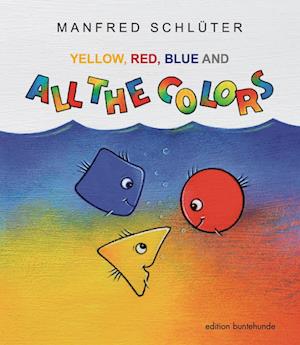 Cover for Manfred Schlüter · Yellow, Red, Blue and All the Colors (Buch) (2023)