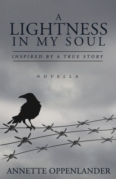 A Lightness in My Soul - Annette Oppenlander - Books - Oppenlander Enterprises LLC - 9783948100193 - November 6, 2020
