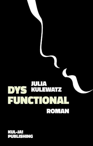 Cover for Julia Kulewatz · Dysfunctional (Book) (2024)