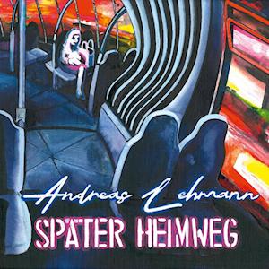 Cover for Andreas Lehmann · Später Heimweg (Book) (2023)