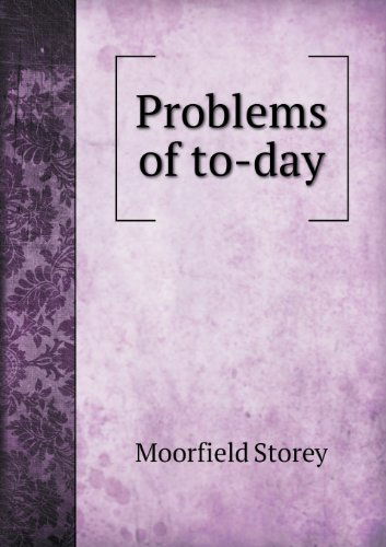 Cover for Moorfield Storey · Problems of To-day (Paperback Book) (2013)