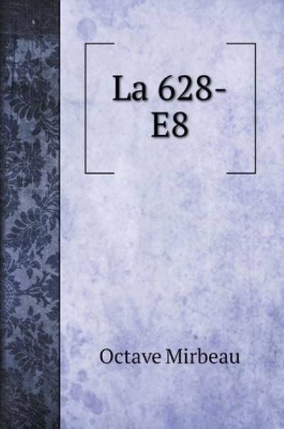 Cover for Octave Mirbeau · La 628-E8 (Hardcover Book) (2022)
