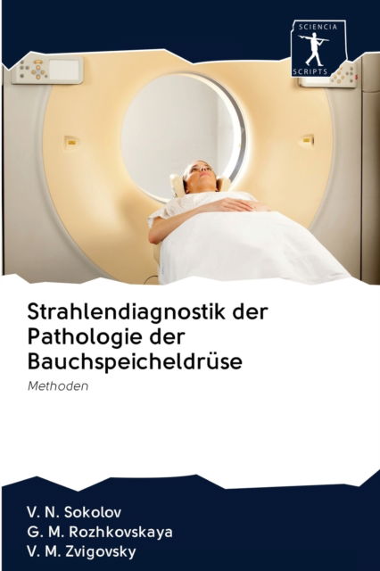 Cover for V N Sokolov · Strahlendiagnostik der Pathologie der Bauchspeicheldruse (Paperback Book) (2020)