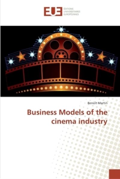 Business Models of the cinema in - Martin - Boeken -  - 9786202269193 - 4 december 2017