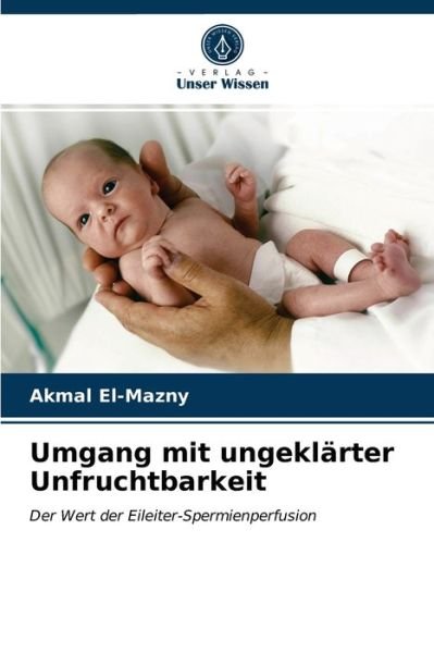 Cover for Akmal El-Mazny · Umgang mit ungeklarter Unfruchtbarkeit (Taschenbuch) (2021)