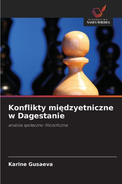 Cover for Karine Gusaeva · Konflikty mi?dzyetniczne w Dagestanie (Paperback Book) (2021)