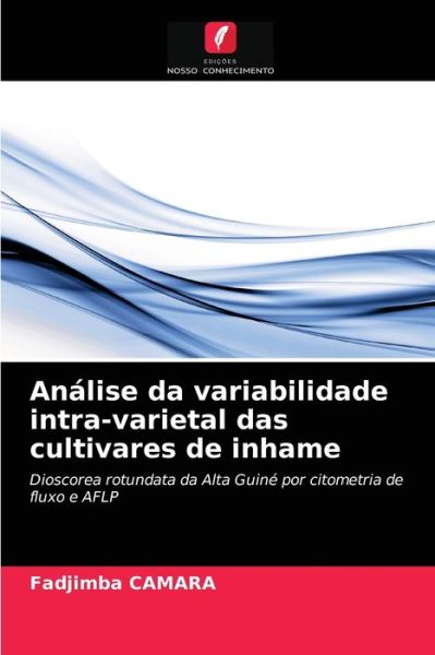 Cover for Fadjimba Camara · Analise da variabilidade intra-varietal das cultivares de inhame (Paperback Book) (2021)