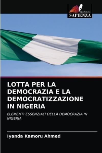 Cover for Iyanda Kamoru Ahmed · Lotta Per La Democrazia E La Democratizzazione in Nigeria (Paperback Bog) (2021)
